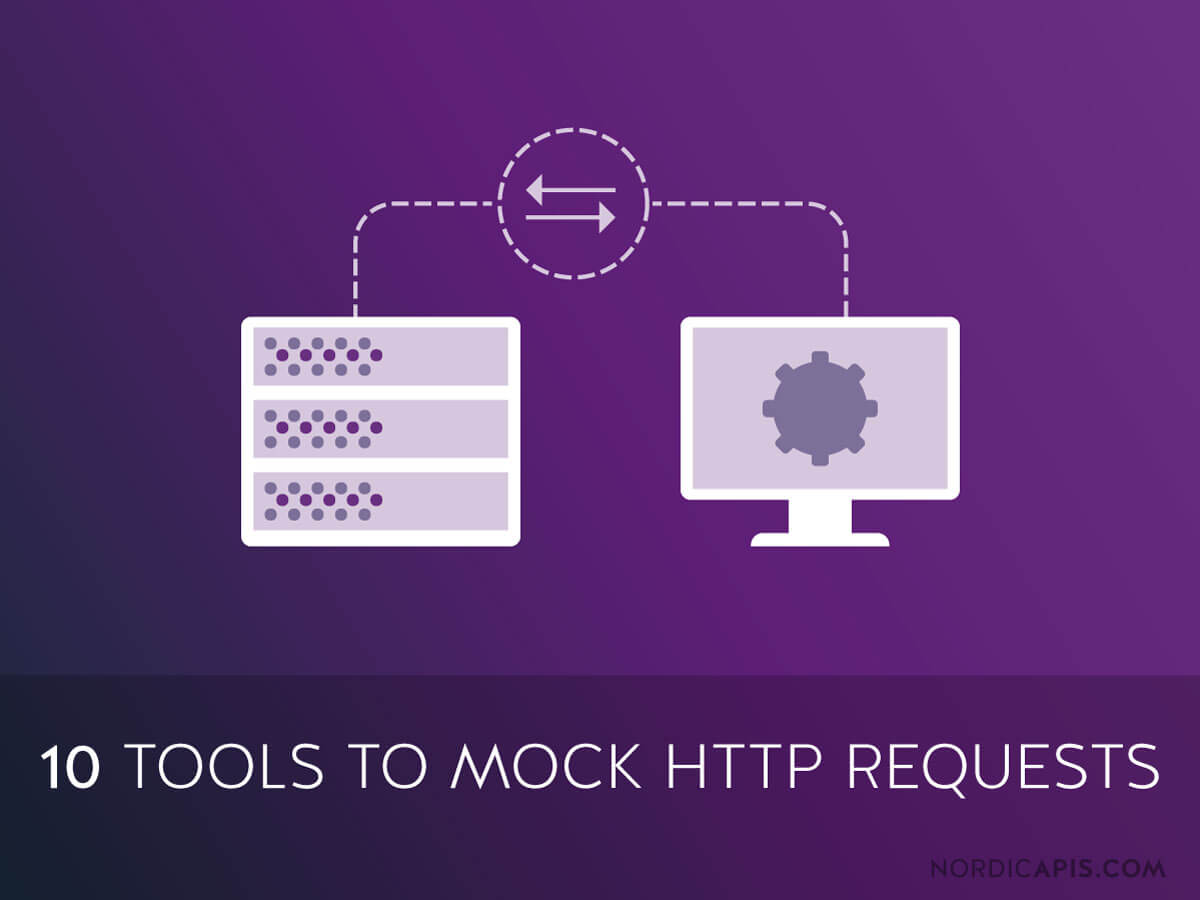 Download 10 Tools To Mock Http Requests Nordic Apis