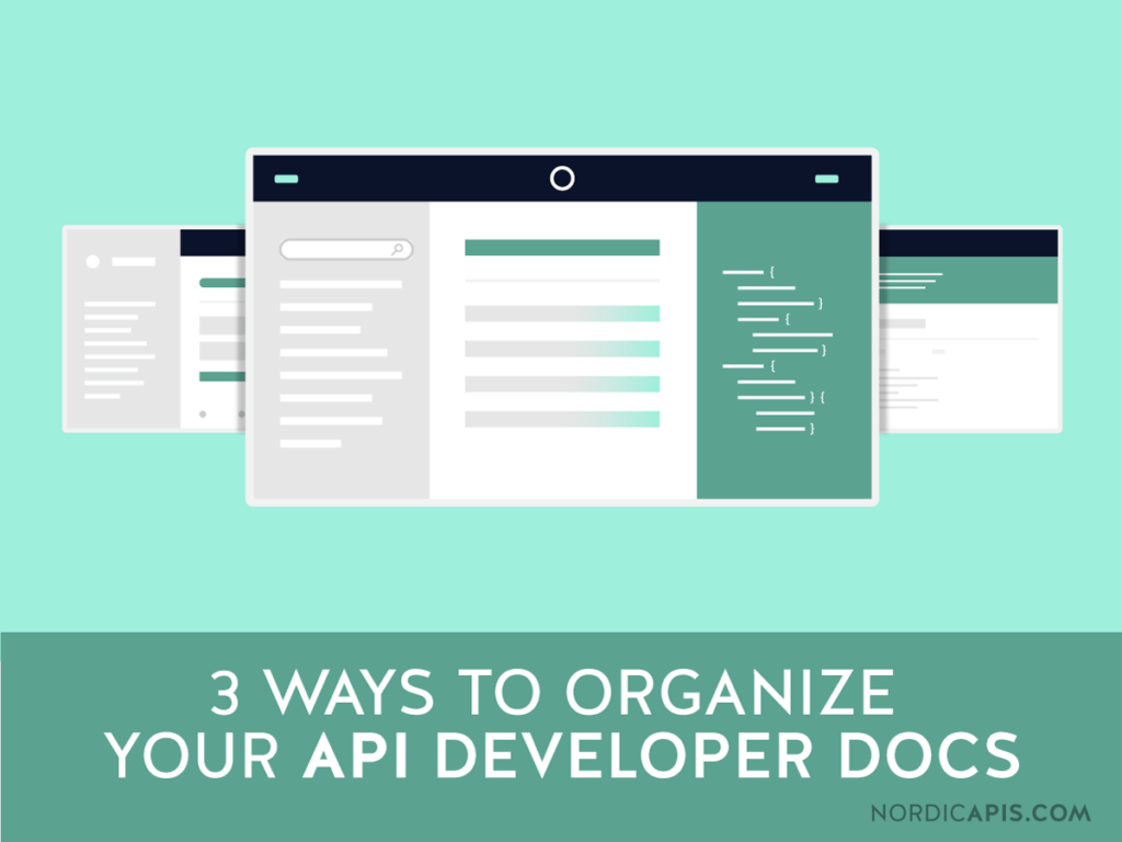 How to organize your API developer docs efficiently.