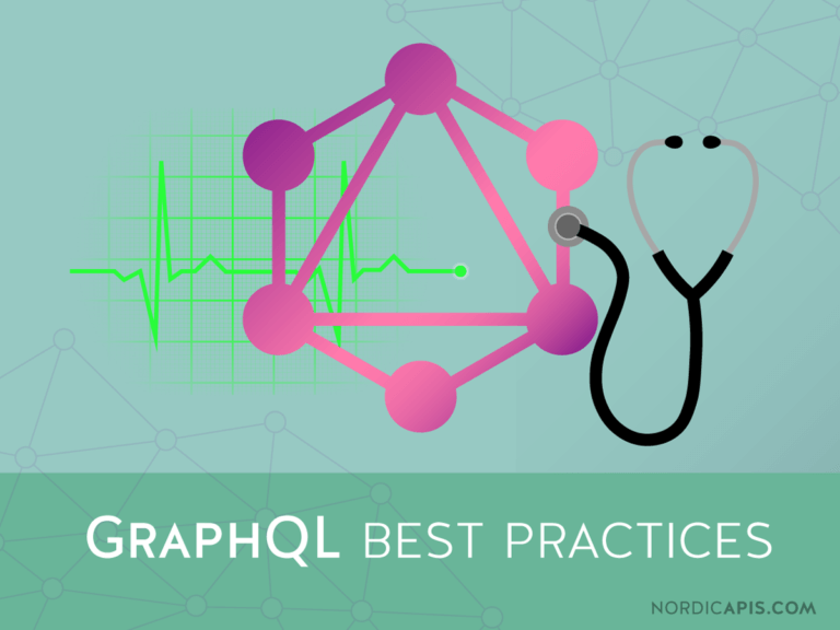 Best Practices for A Healthy GraphQL Implementation Nordic APIs