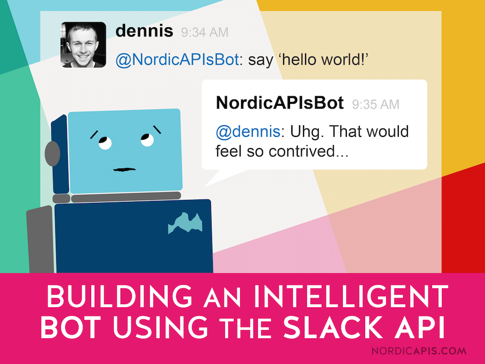 Building-an-Intelligent-Bot Using-the-Slack-API-nordic-apis