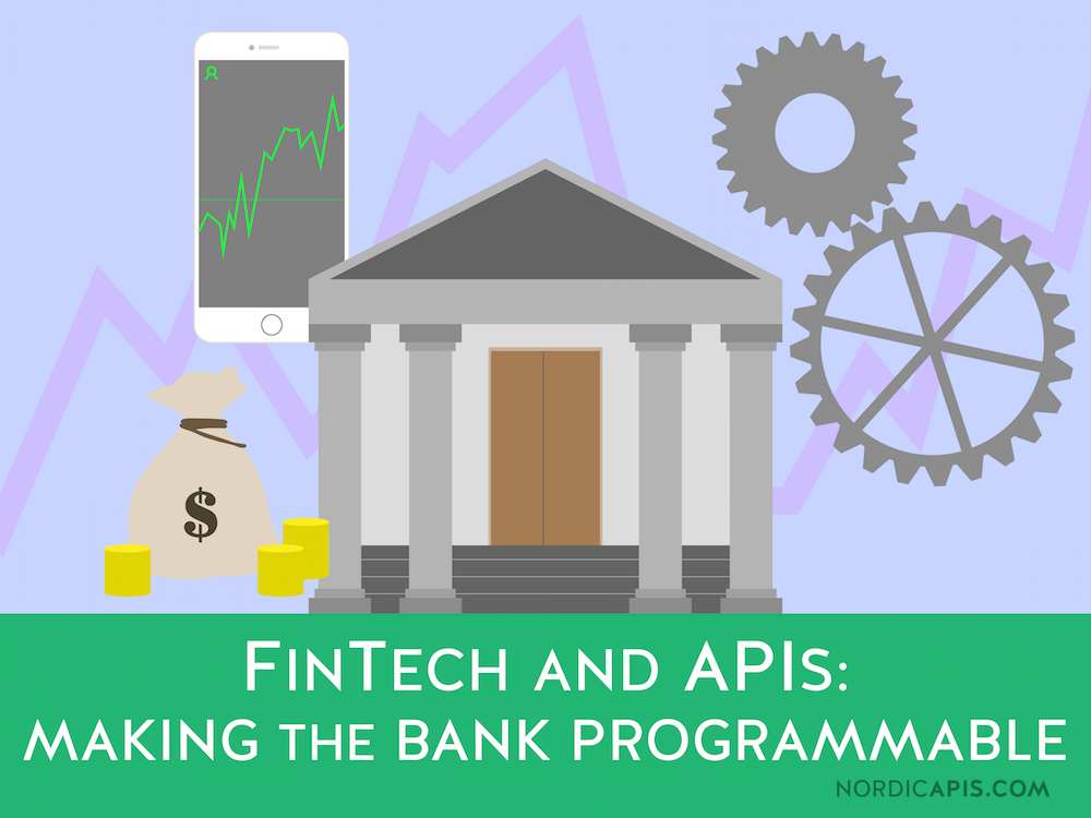 FinTech and APIs- Making the Bank Programmable-nordic-apis
