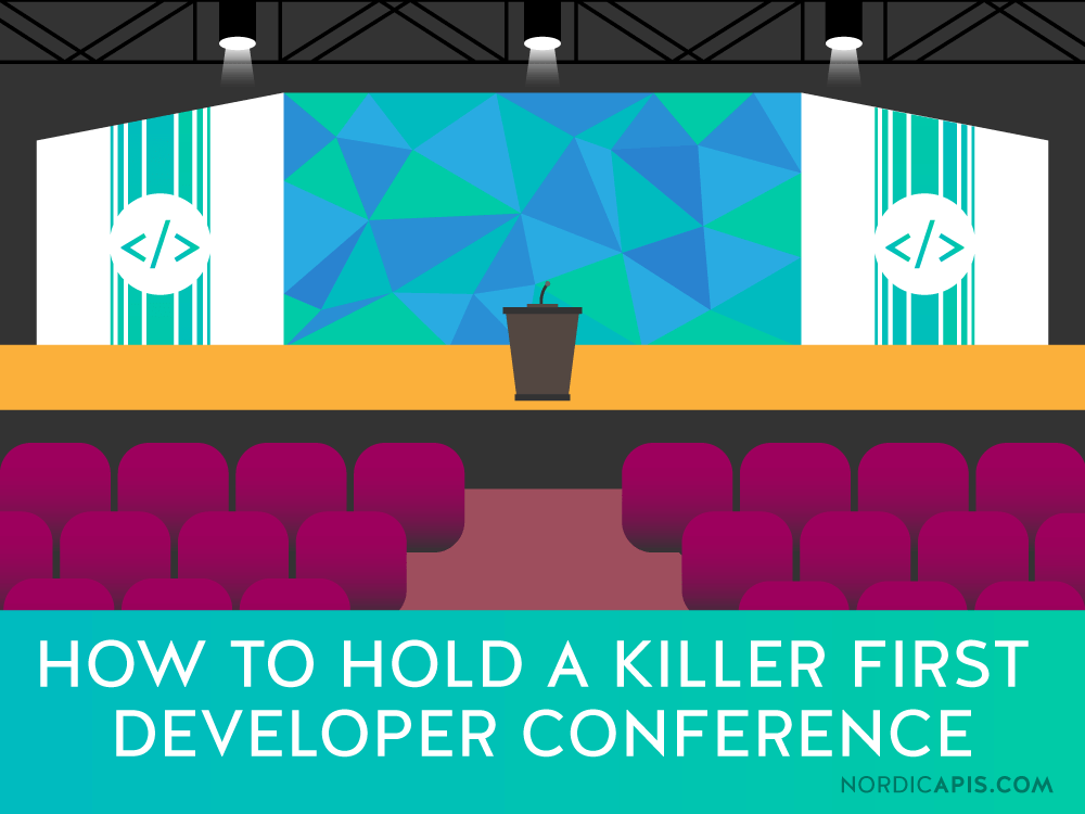 How to Hold a Killer First Developer Conference or Hackathon