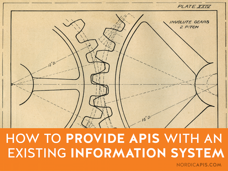 How-to-Provide-APIs-With-an-Existing-Information-System-nordic-apis-arnaud-lauret