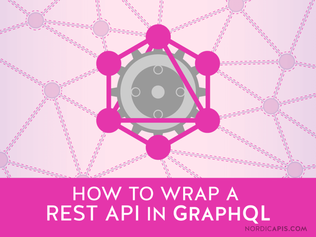 How to Wrap a REST API in GraphQL