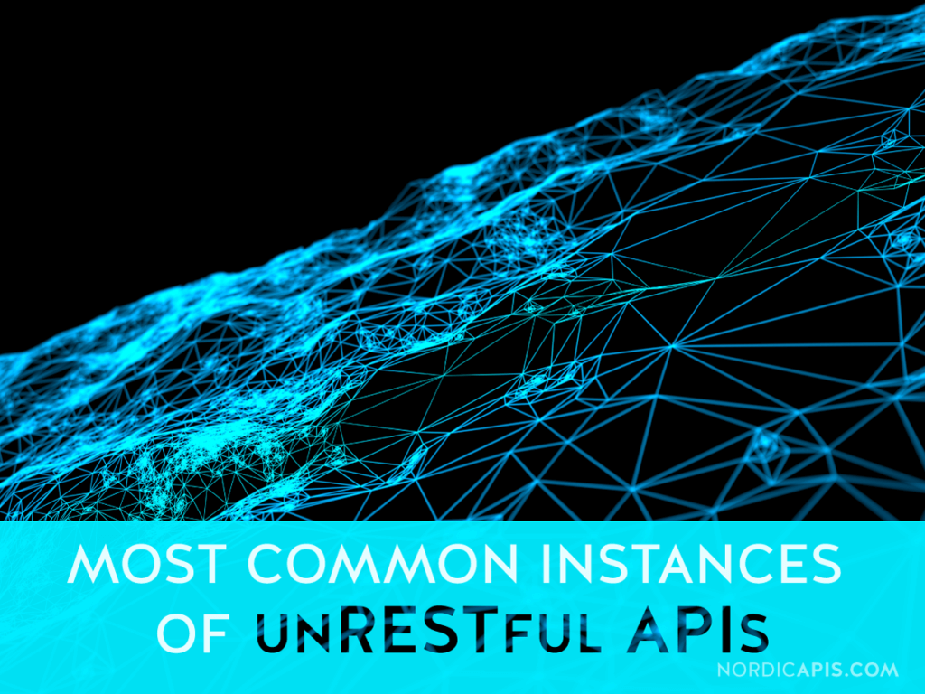 The API that Defied REST: Most Common Instances of unRESTful APIs, and ... image.