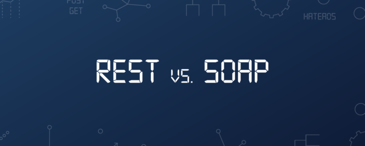 REST vs SOAP: The Key Features and Differences