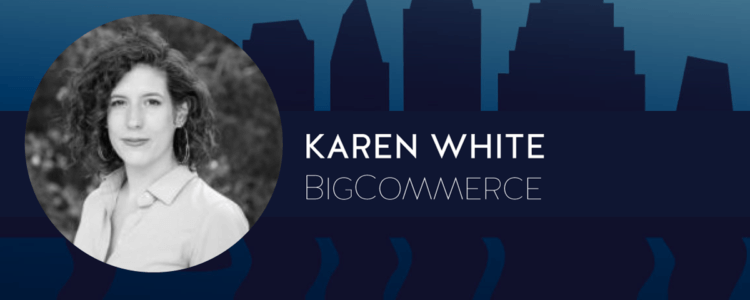 Speaker Interview: Karen White of BigCommerce