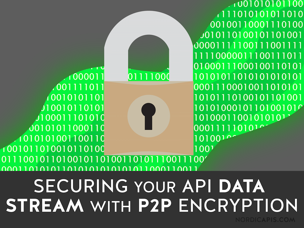 Securing your API data stream with p2p encryptoin-01