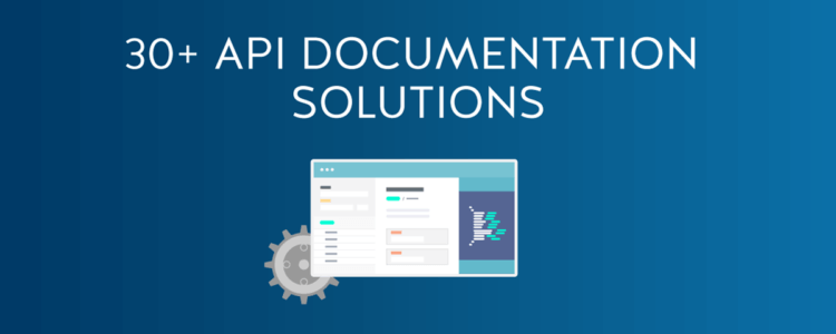 Ultimate Guide to 30+ API Documentation Solutions