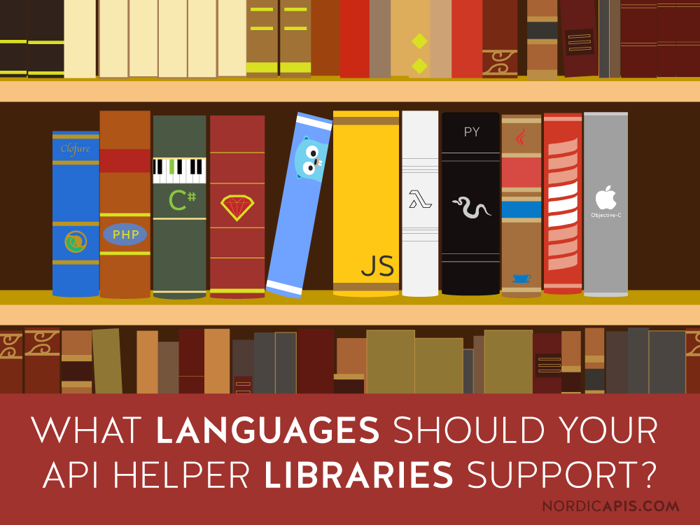 What-Languages-Should-Your-API-Helper-Libraries-Support-Nordic-APIs-Doerrfeld
