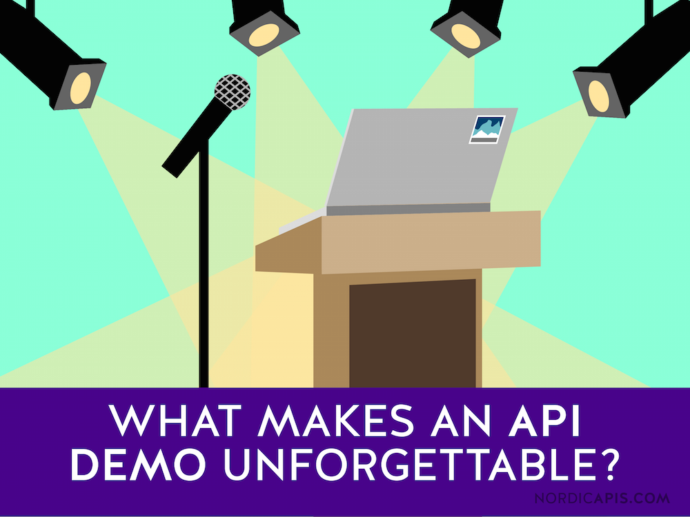 What-Makes-an-API-Demo-Unforgettable-nordic-apis-oscar