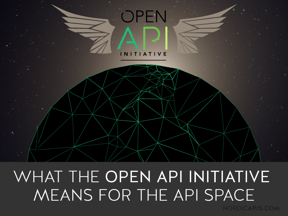 What the open API initiative means for the API space nordic apis