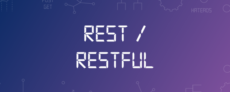 What’s the Difference Between REST and RESTful?