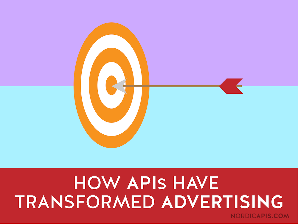 how-apis-have-transformed-advertising-nordic-apis-01