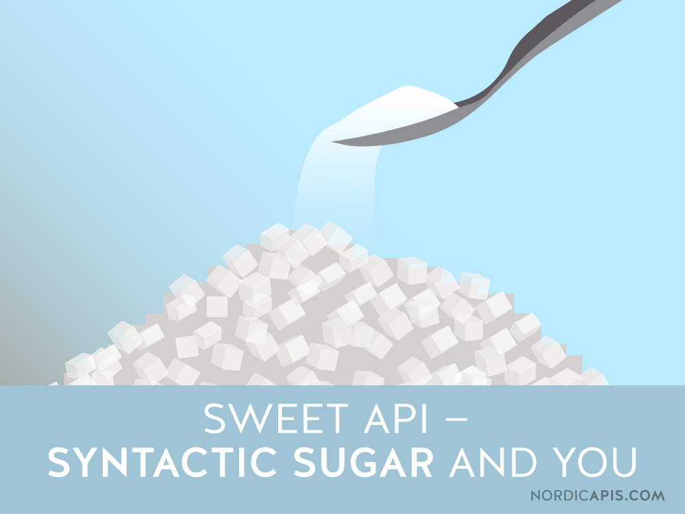 sweet-api-syntactic-sugar-and-you-nordic-apis