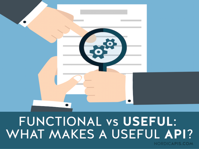 Functional vs. Useful: What Makes a Useful API? | Nordic APIs